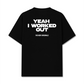 Áo Thun Relaxed Fit Yeah I Worked Out