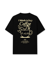 Áo Thun Relaxed Fit I Work To Buy Coffee