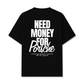 Áo Thun Relaxed Fit Need Money For