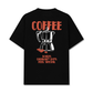 Áo Thun Relaxed Fit Coffee Makes Ordinary Day Feel Special