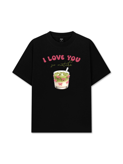 Áo Thun Relaxed Fit Drink I Love You So Matcha
