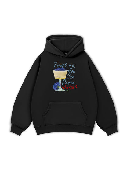 Trust me, You can dance Hoodie