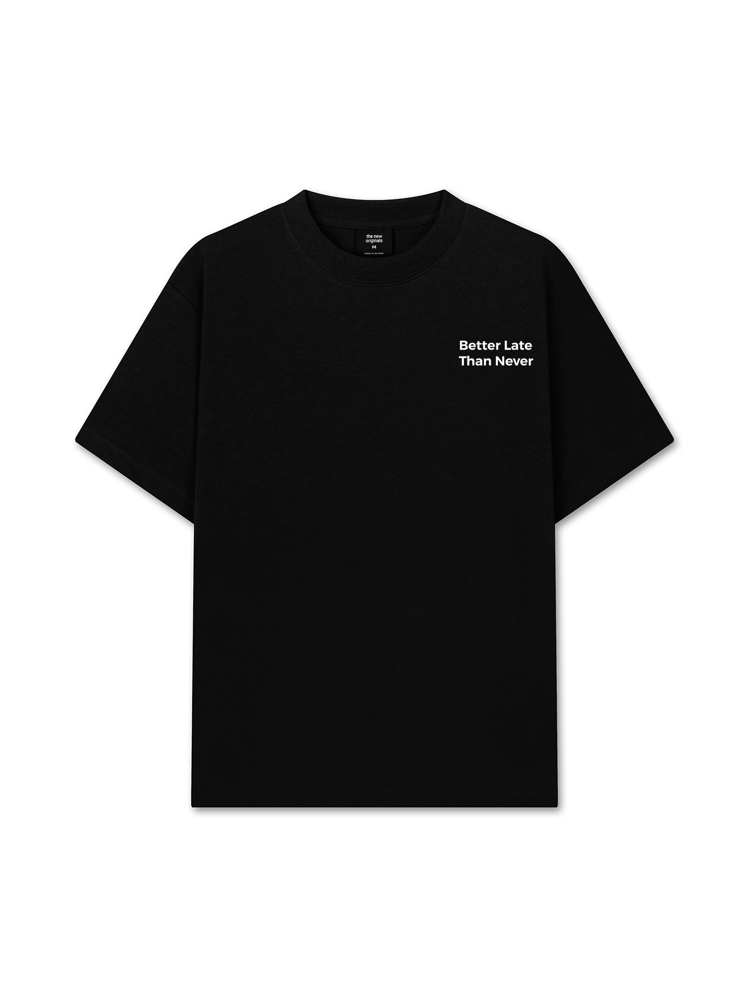 Áo Thun Relaxed Fit Better Late Than Never