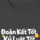 Áo Thun Relaxed Fit Đoàn Kết Tốt, Kỷ Luật Tốt
