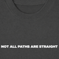Áo Thun Relaxed Fit Not All Paths Are Straight