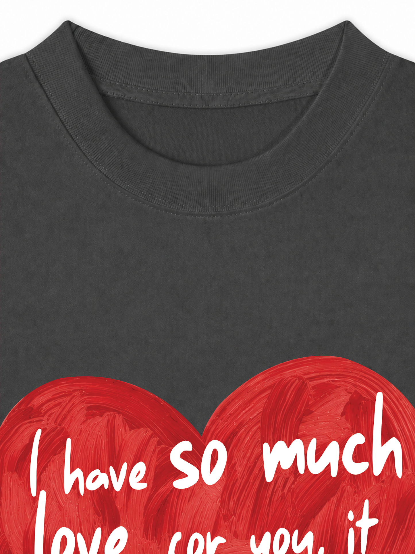 Áo Thun Relaxed Fit I Have So Much Love