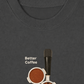 Áo Thun Relaxed Fit Better Coffeee Better Days