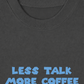 Áo Thun Relaxed Fit Less Talk More Coffee
