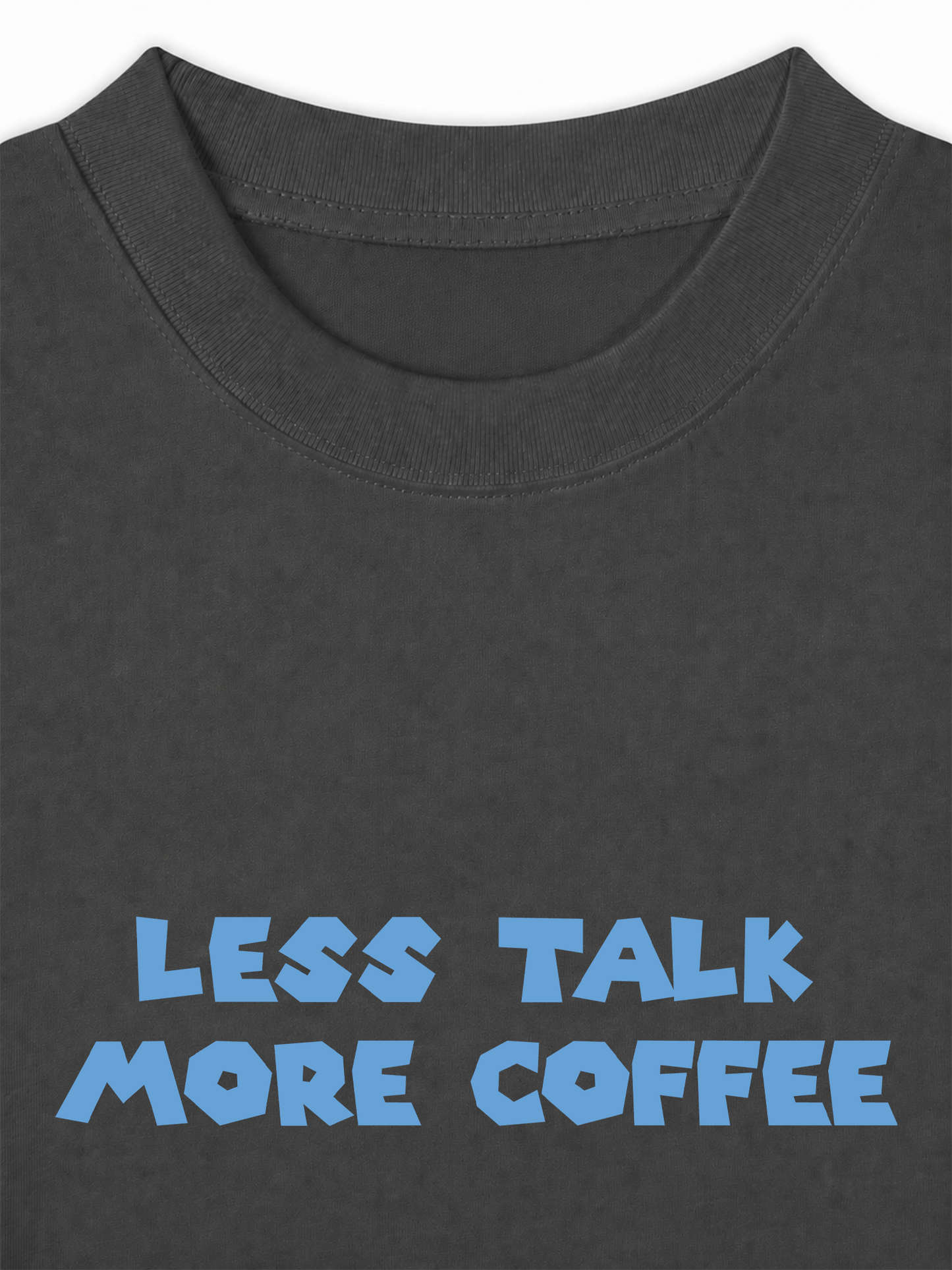 Áo Thun Relaxed Fit Less Talk More Coffee