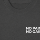 Áo Thun Relaxed Fit No Pain No Gain