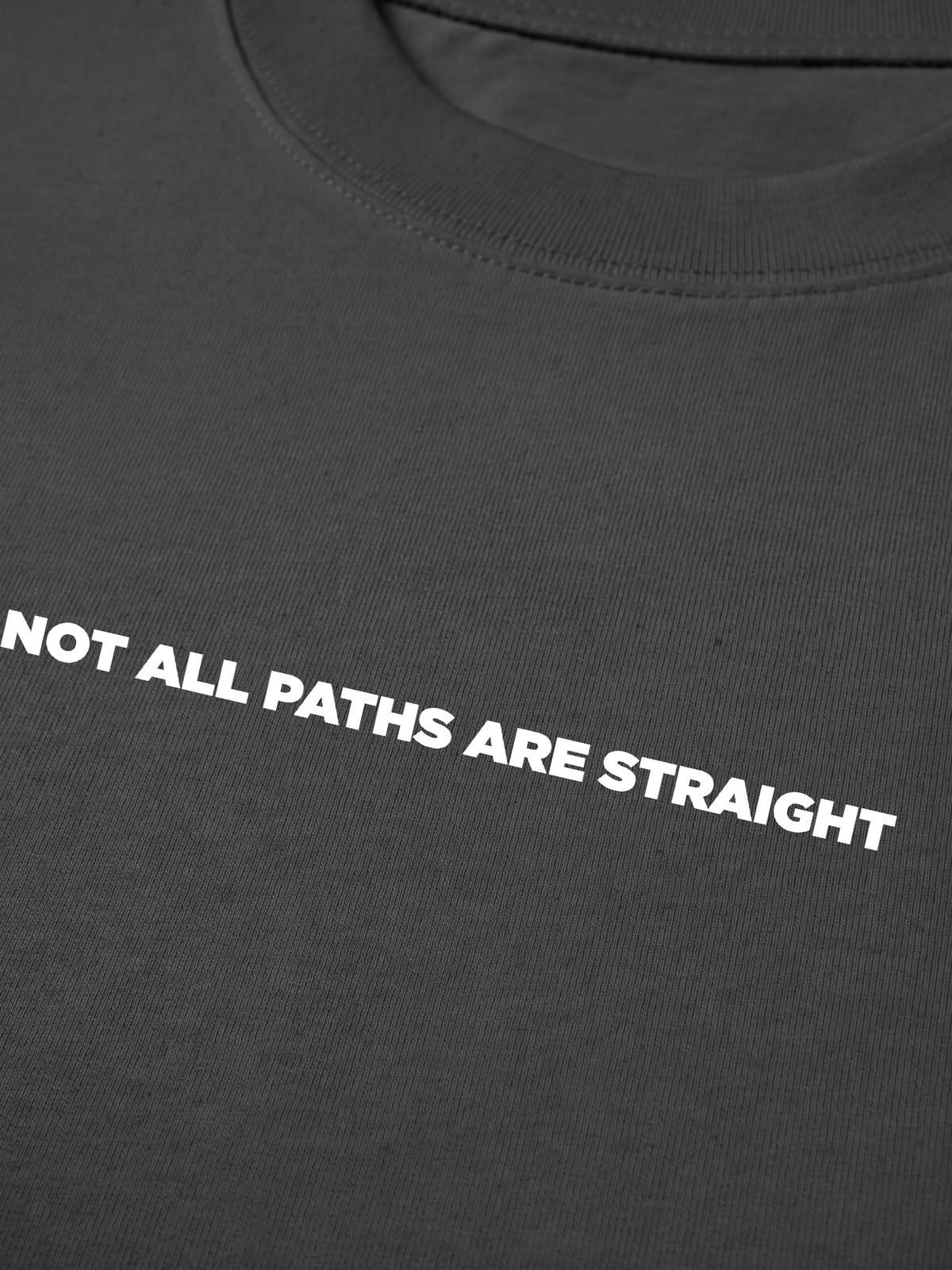 Áo Thun Relaxed Fit Not All Paths Are Straight