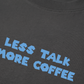 Áo Thun Relaxed Fit Less Talk More Coffee