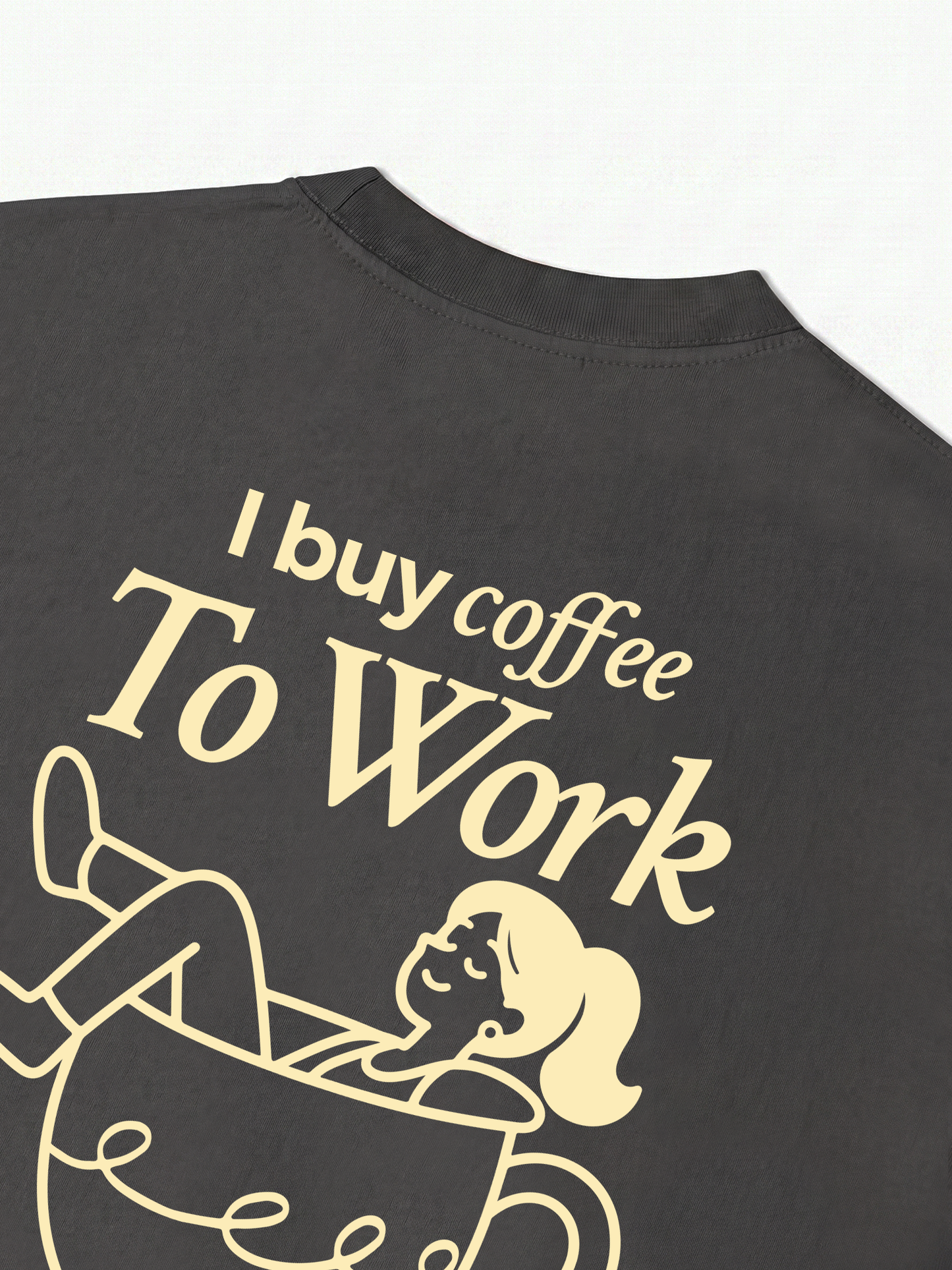 Áo Thun Relaxed Fit I Buy Coffee To Work