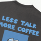 Áo Thun Relaxed Fit Less Talk More Coffee