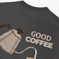 Áo Thun Relaxed Fit Good Coffee Doesn't Need Milk