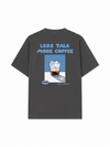 Áo Thun Relaxed Fit Less Talk More Coffee