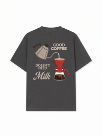 Áo Thun Relaxed Fit Good Coffee Doesn't Need Milk