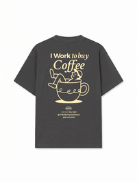 Áo Thun Relaxed Fit I Work To Buy Coffee