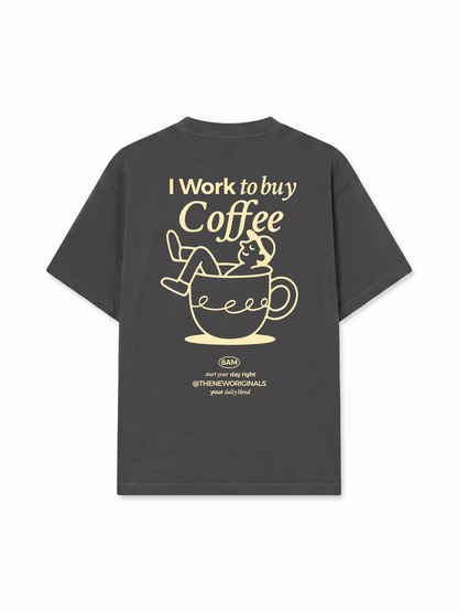 Áo Thun Relaxed Fit I Work To Buy Coffee