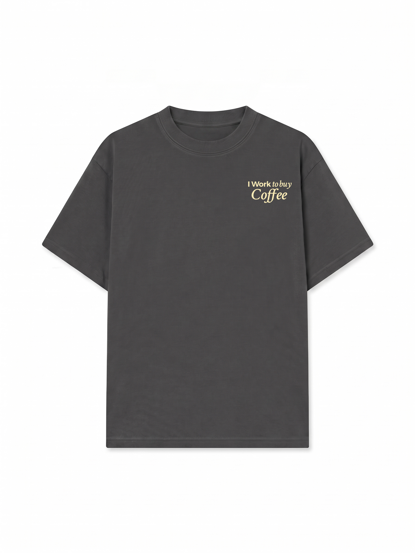 Áo Thun Relaxed Fit I Work To Buy Coffee