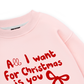 All I Want Sweater