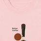 Áo Thun Relaxed Fit Better Coffeee Better Days