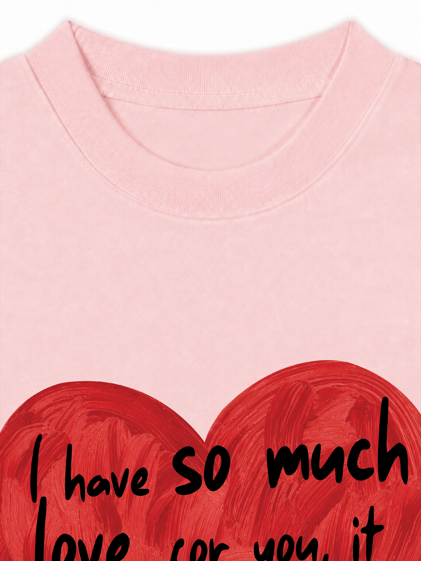 Áo Thun Relaxed Fit I Have So Much Love