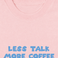 Áo Thun Relaxed Fit Less Talk More Coffee