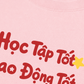Áo Thun Relaxed Fit Học Tập Tốt, Lao Động Tốt