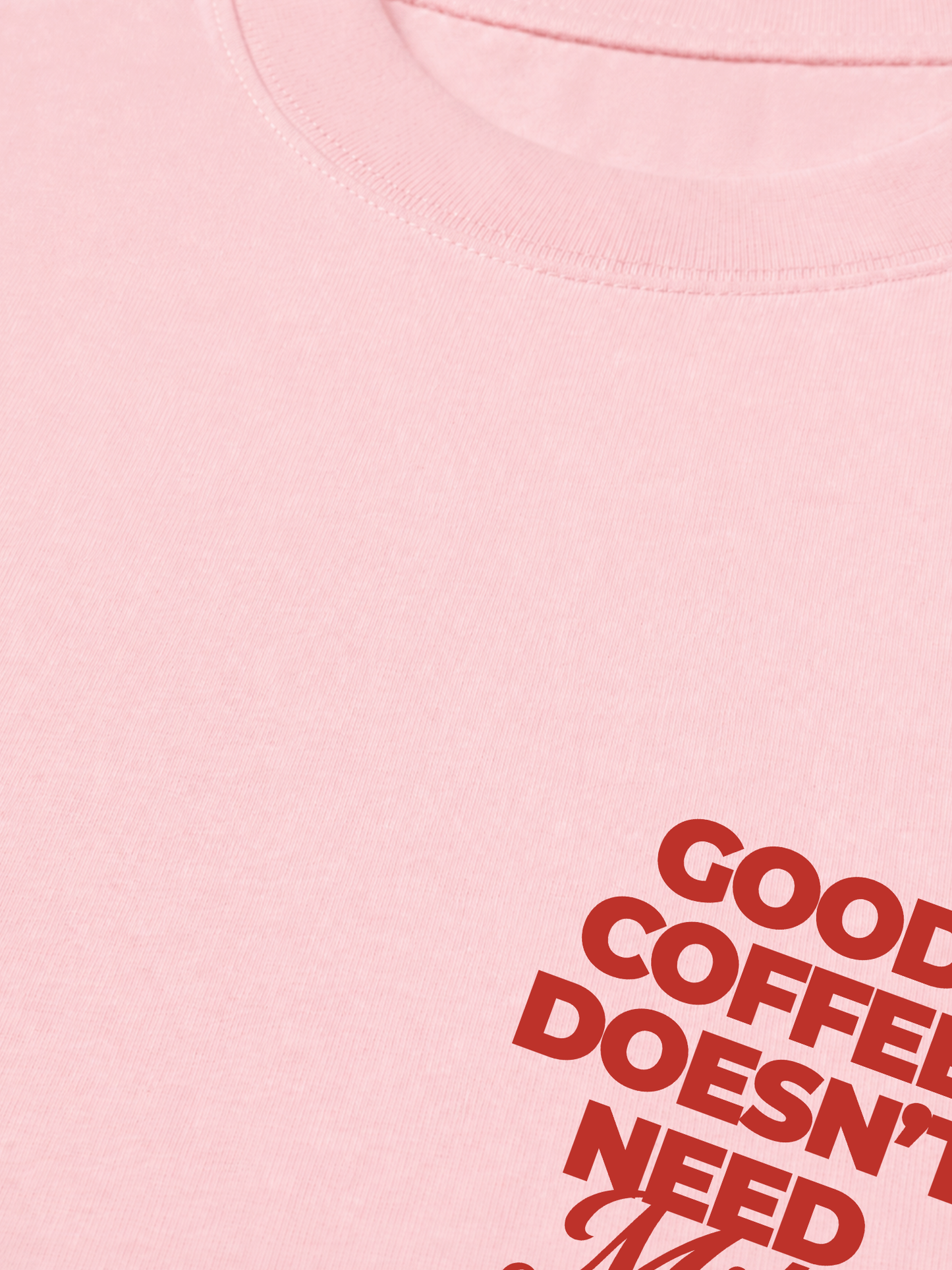 Áo Thun Relaxed Fit Good Coffee Doesn't Need Milk