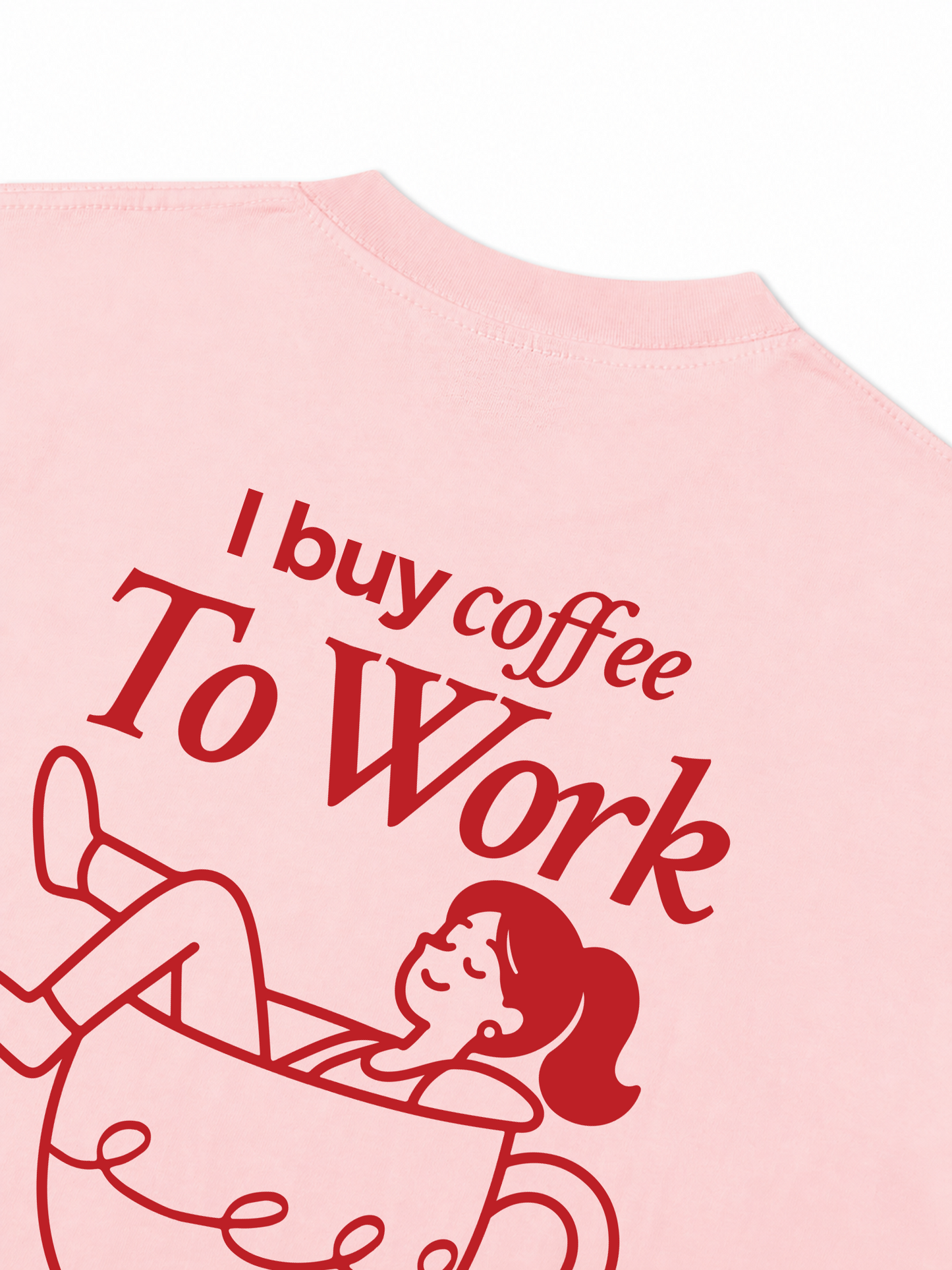 Áo Thun Relaxed Fit I Buy Coffee To Work