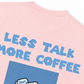 Áo Thun Relaxed Fit Less Talk More Coffee