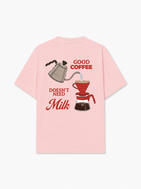 Áo Thun Relaxed Fit Good Coffee Doesn't Need Milk