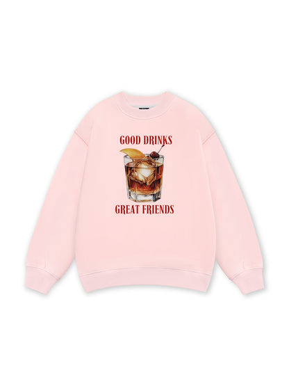 Good Drinks, Great Friends Sweater