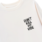 Áo Thun Dài Tay Don_t Kill My Vibe