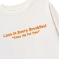Áo Thun Dài Tay Love In Every Breakfast