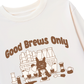 Áo Thun Dài Tay Good Brews Only