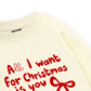 All I Want Sweater