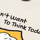 Áo Thun Relaxed Fit I Dont Want To Think