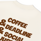 Áo Thun Relaxed Fit Coffee & Deadline