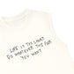 Áo Ba Lỗ Relaxed Fit Life Is Too Short