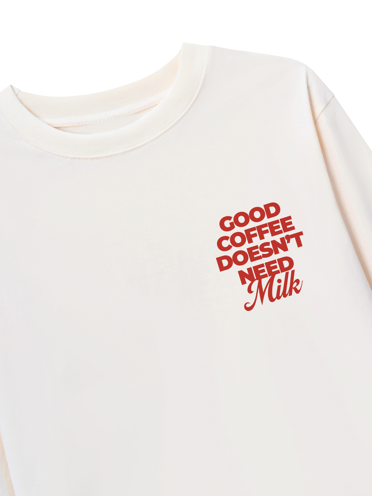 Áo Thun Dài Tay Good Coffee Doesn't Need Milk