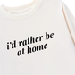 Áo Thun Dài Tay I'd rather be at Home
