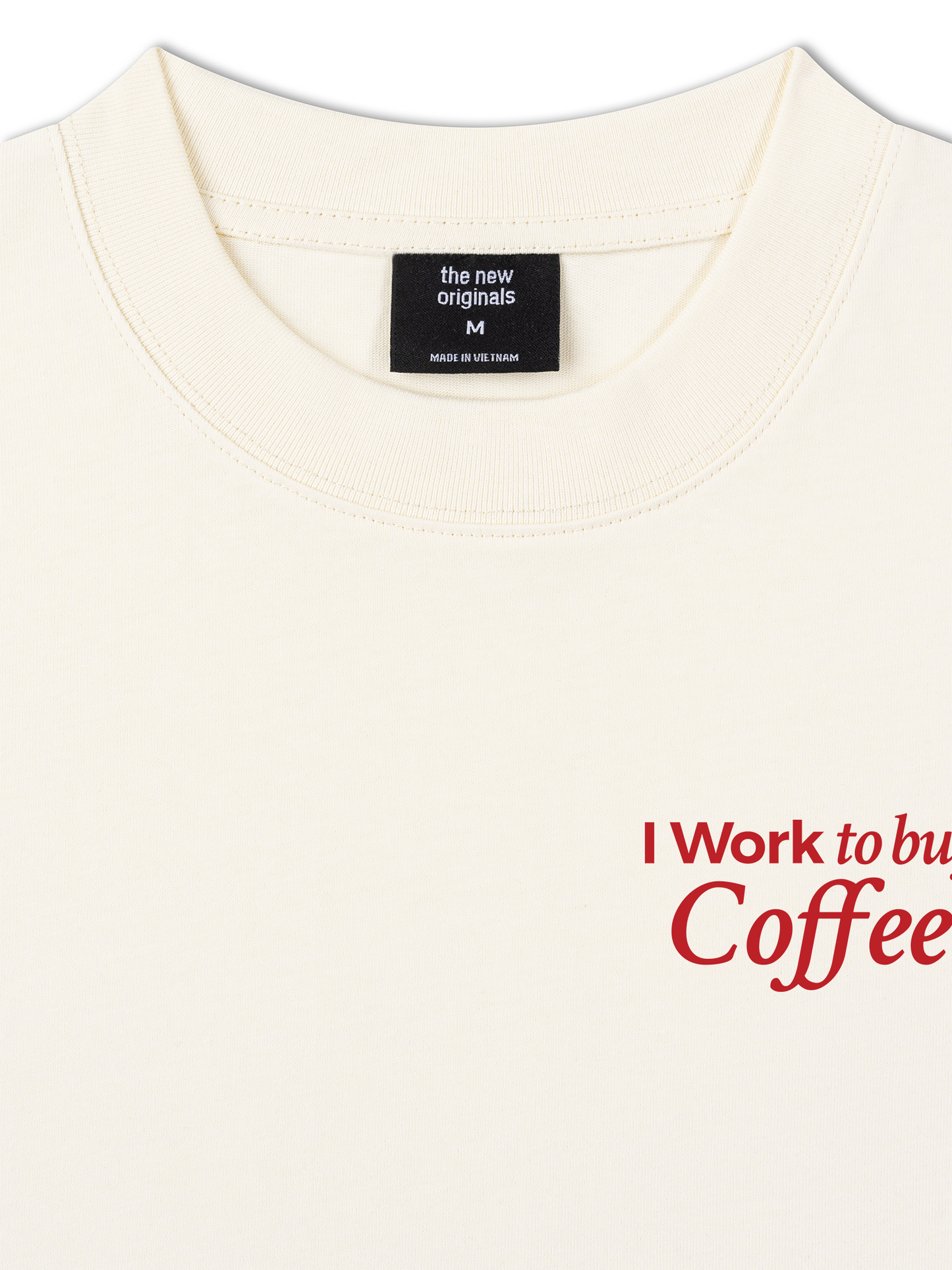 Áo Thun Relaxed Fit I Work To Buy Coffee