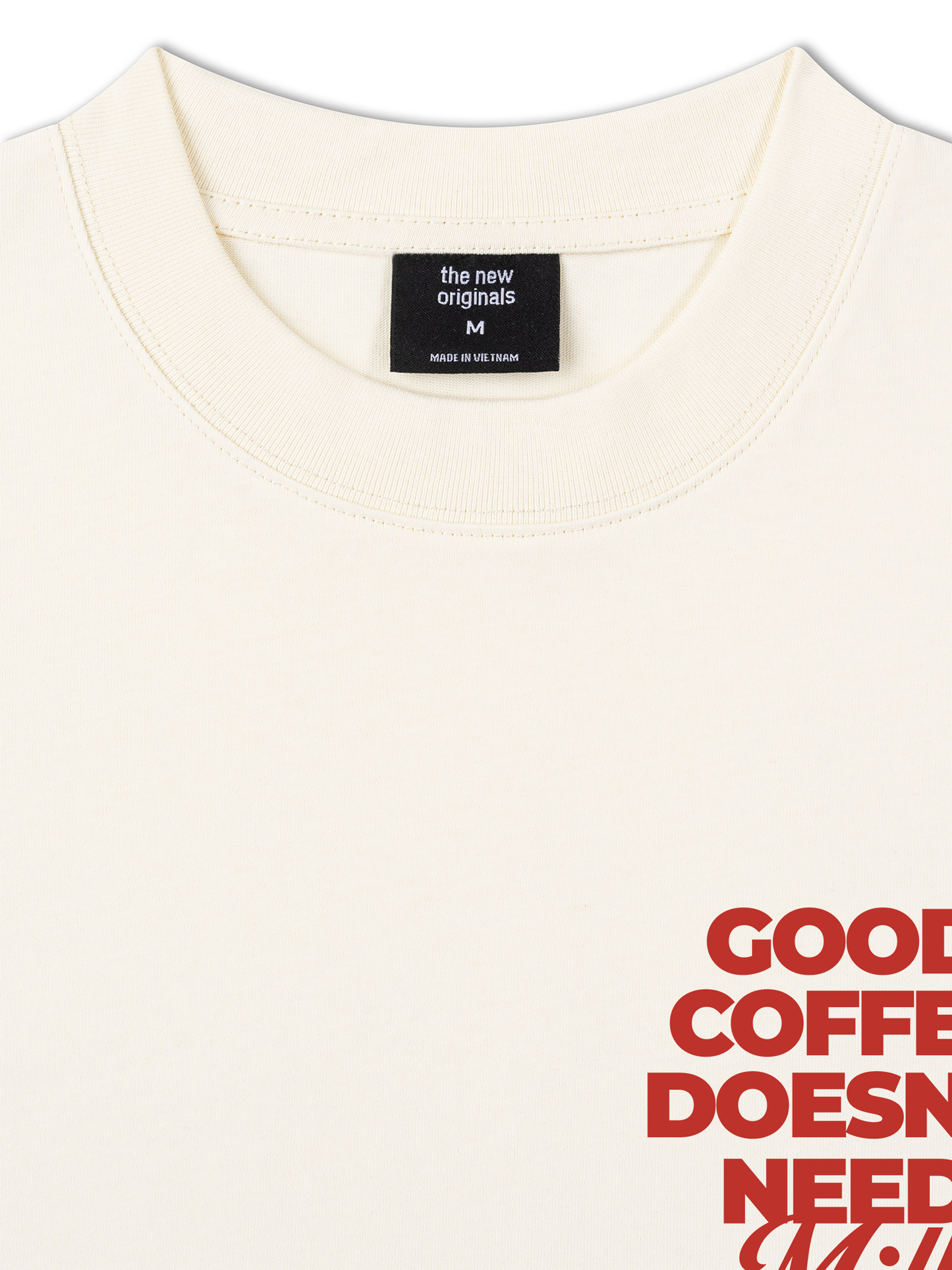 Áo Thun Relaxed Fit Good Coffee Doesn't Need Milk