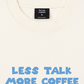 Áo Thun Relaxed Fit Less Talk More Coffee