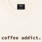 Áo Thun Relaxed Fit Coffee Addict
