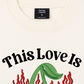 Áo Thun Relaxed Fit This Love Is Too Hot