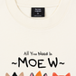 Áo Thun Relaxed Fit All You Need Is Moew