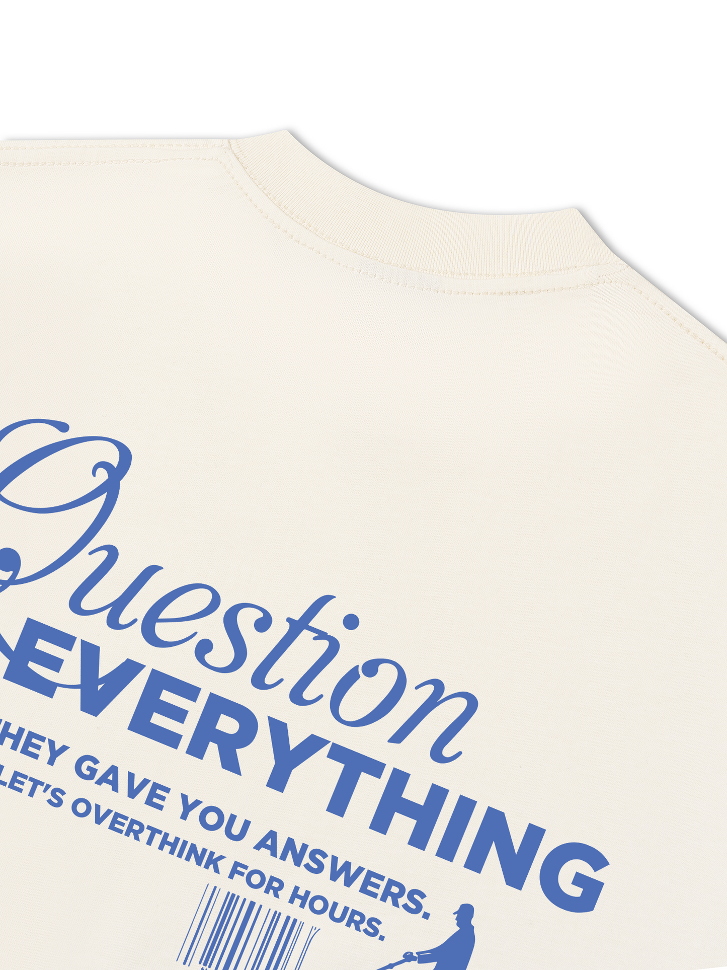 Áo Thun Relaxed Fit Question Everything